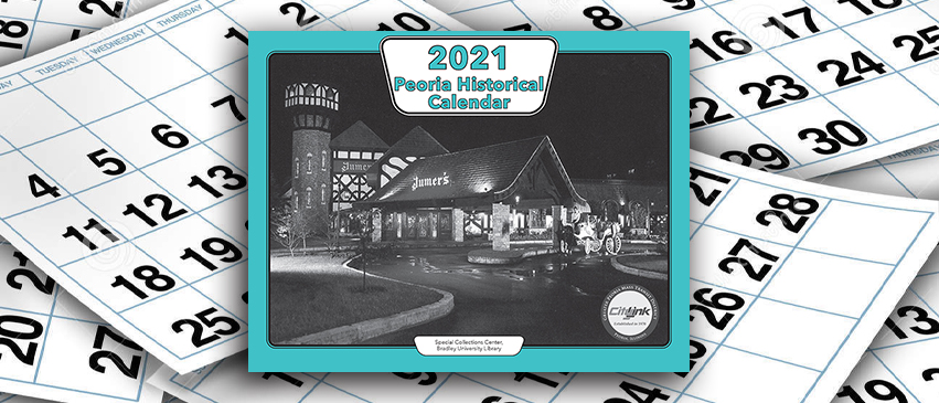 The 2021 Peoria Historical Calendar